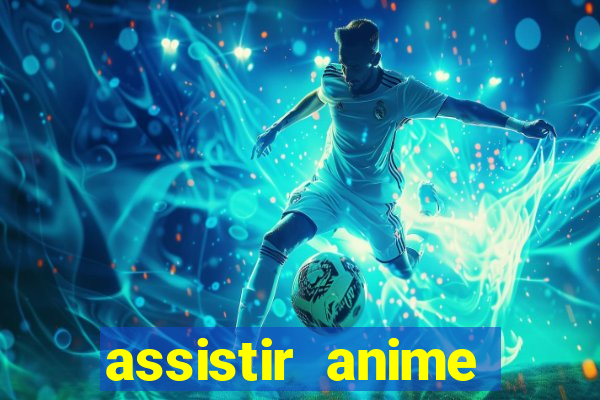 assistir anime online dublado